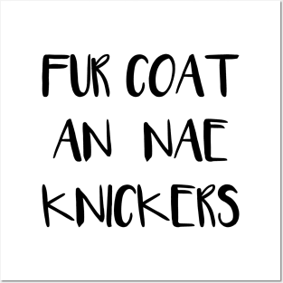 FUR COAT AN NAE KNICKERS, Scots Language Phrase Posters and Art